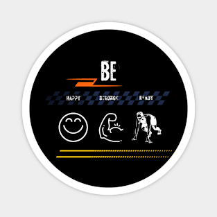 BE HAPPY STRONGE READY Magnet